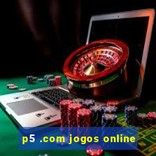 p5 .com jogos online